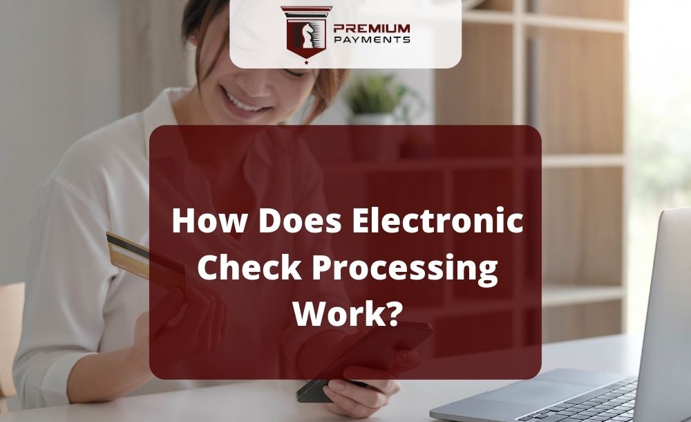 How Does Electronic Check Processing Work?